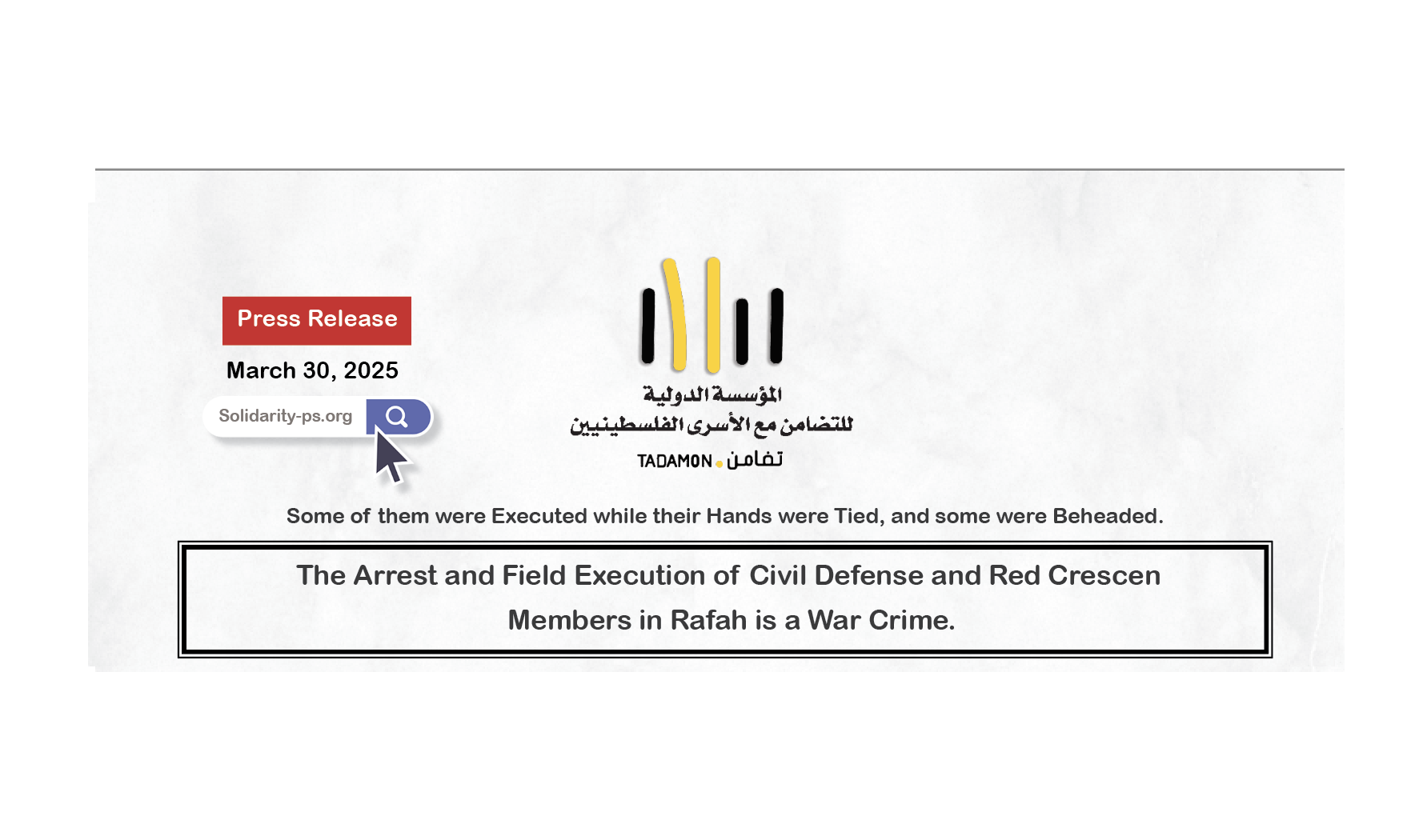 The Arrest and Field Execution of Civil Defense and Red Crescen  Members in Rafah is a War Crime.